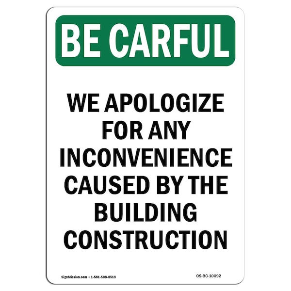 Signmission OSHA CAREFUL, Inconvenience Caused By Construction, 10in X 7in Rigid Plastic, 7" W, 10" L, Portrait OS-BC-P-710-V-10092 - main